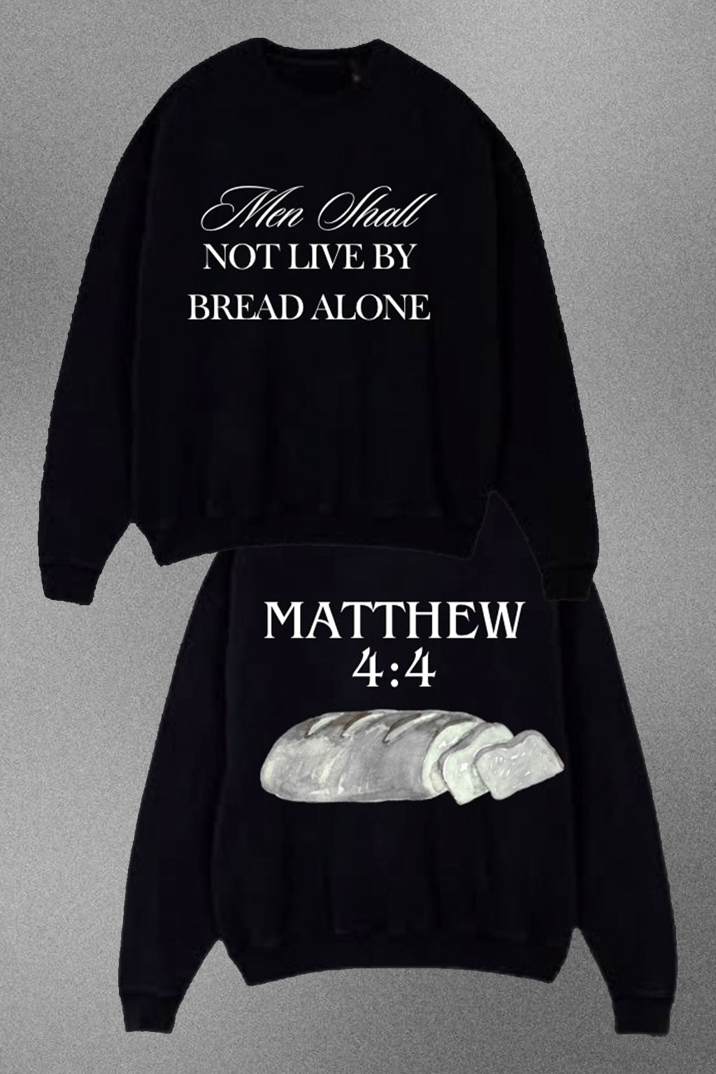 MATTHEW 4:4 SWEATSHIRT