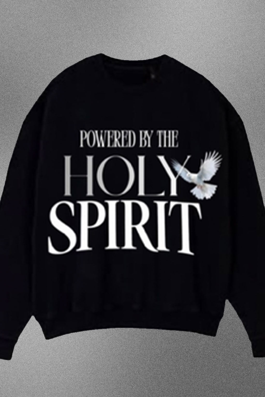 POWERED BY THE HOLY SPIRIT SWEATSHIRT